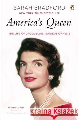 America's Queen: The Life of Jacqueline Kennedy Onassis Sarah Bradford 9780141002200 Penguin Books - książka