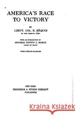 America's Race to Victory Col E. Requin 9781519759146 Createspace Independent Publishing Platform - książka