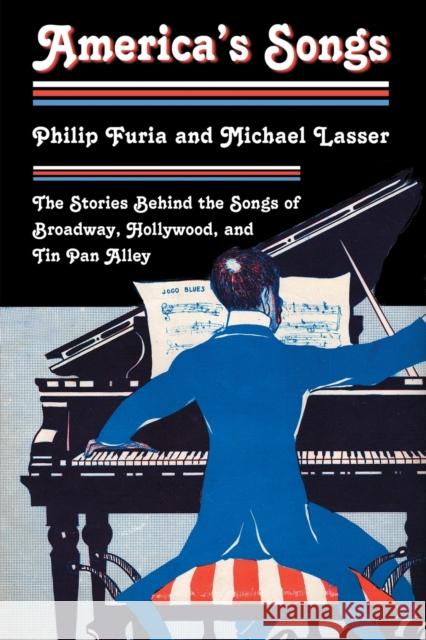America's Songs: The Stories Behind the Songs of Broadway, Hollywood, and Tin Pan Alley Furia, Philip 9780415990523 Routledge - książka
