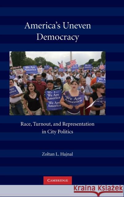 America's Uneven Democracy: Race, Turnout, and Representation in City Politics Zoltan L. Hajnal (University of California, San Diego) 9780521190343 Cambridge University Press - książka