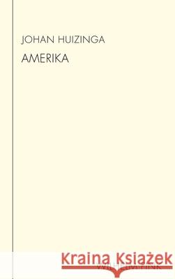 Amerika Huizinga, Johan 9783770551675 Fink (Wilhelm) - książka
