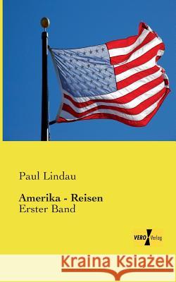 Amerika - Reisen: Erster Band Paul Lindau 9783956106569 Vero Verlag - książka