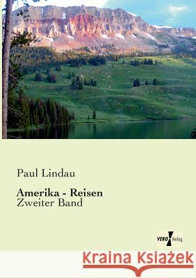 Amerika - Reisen: Zweiter Band Paul Lindau 9783956106576 Vero Verlag - książka