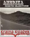 Amerika českým objektivem Miroslav Jílek 9788025484203 Jílek