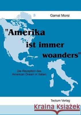 Amerika ist immer woanders Morsi, Gamal 9783828883253 Tectum - Der Wissenschaftsverlag - książka