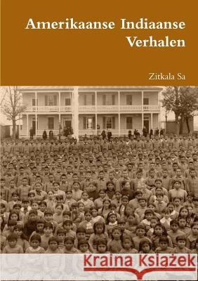 Amerikaanse Indiaanse Verhalen Zitkala Sa 9781291296167 Lulu.com - książka