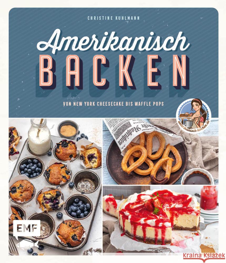 Amerikanisch backen - vom erfolgreichen YouTube-Kanal amerikanisch-kochen.de Kuhlmann, Christine 9783745909586 EMF Edition Michael Fischer - książka