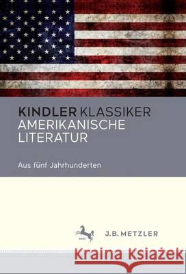 Amerikanische Literatur: Aus Fünf Jahrhunderten Kelleter, Frank 9783476040336 Metzler - książka