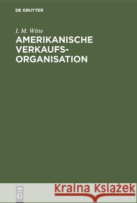 Amerikanische Verkaufsorganisation I M Witte 9783486752700 Walter de Gruyter - książka