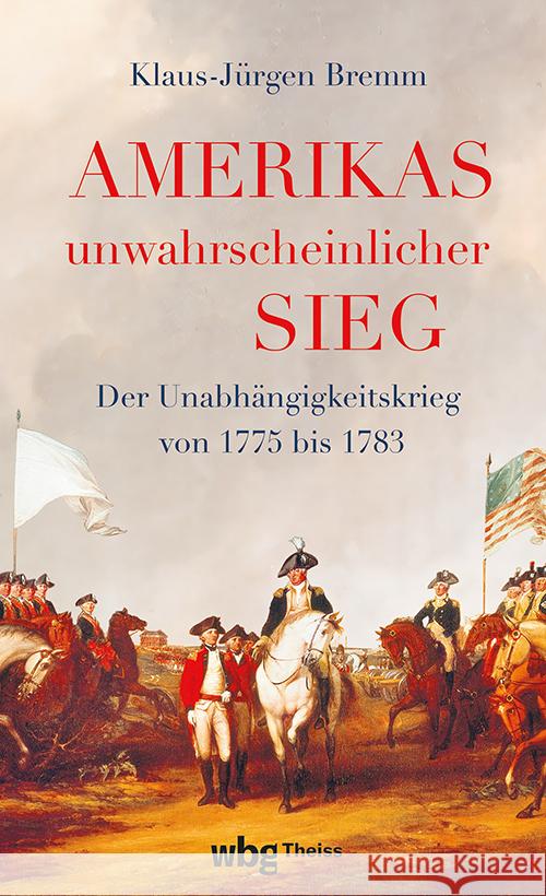 Amerikas unwahrscheinlicher Sieg Bremm, Klaus-Jürgen 9783534610723 WBG Academic - książka