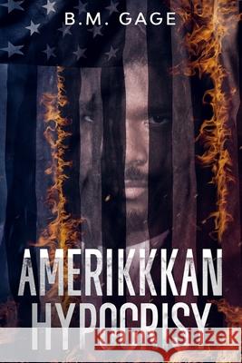 Amerikkkan Hypocrisy B. M. Gage 9781953668004 King Pen Entertainment - książka