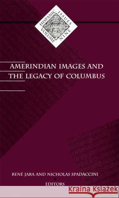 Amerindian Images and the Legacy of Columbus: Volume 9 Jara, Rene 9780816621675 University of Minnesota Press - książka