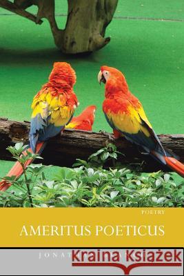 Ameritus Poeticus Jonathan Branch 9781483659787 Xlibris Corporation - książka