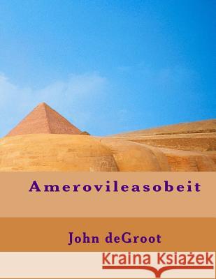 Amerovileasobeit MR John deGroot 9781505643220 Createspace - książka