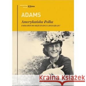 Amerykańska Polka. Z miłości do mężczyzny... Dorothy Adams 9788365979964 Ośrodek Karta - książka