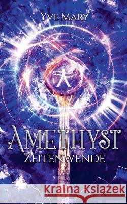 Amethyst 2: Zeitenwende Yve Mary 9783740710323 Twentysix - książka