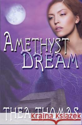 Amethyst Dream Thea Thomas 9781947151499 Emerson & Tilman, Publishers - książka