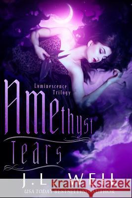 Amethyst Tears: Luminescence Book 2 J. L. Weil 9781482552393 Createspace Independent Publishing Platform - książka