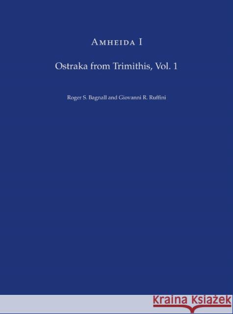 Amheida I: Ostraka from Trimithis, Volume 1 Roger Bagnall Giovanni Ruffini 9780814745267 New York University Press - książka