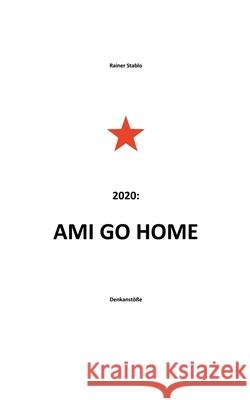 Ami go home Rainer Stablo 9783735794147 Books on Demand - książka