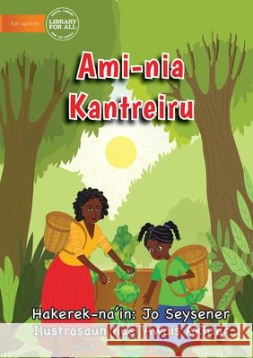 Ami-nia Kantreiru - Our Vegetable Garden Jo Seysener, Awais Akhtar 9781922687371 Library for All - książka