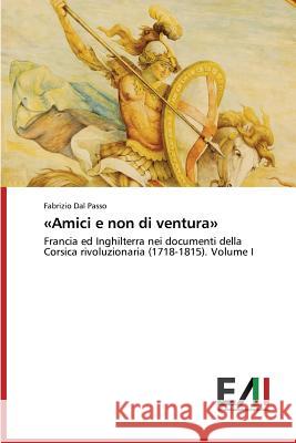 Amici e non di ventura Dal Passo, Fabrizio 9783639777512 Edizioni Accademiche Italiane - książka