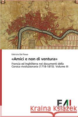 Amici e non di ventura Dal Passo, Fabrizio 9783639777840 Edizioni Accademiche Italiane - książka