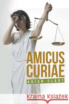 Amicus Curiae Brian Clary 9781491783184 iUniverse - książka