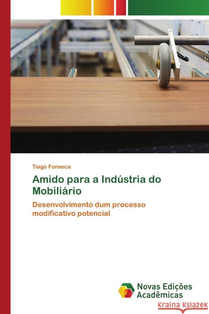 Amido para a Indústria do Mobiliário Fonseca, Tiago 9786204194783 Novas Edições Acadêmicas - książka