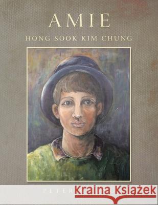 Amie: Hong Sook Kim Chung Peter Chung 9781698704715 Trafford Publishing - książka