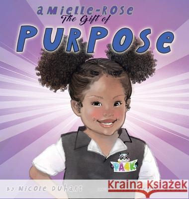 Amielle Rose: The Gift of Purpose Nicole Duhart Penny Weber Linda Powers 9781735168142 Auntie Me-Cole & Co. - książka