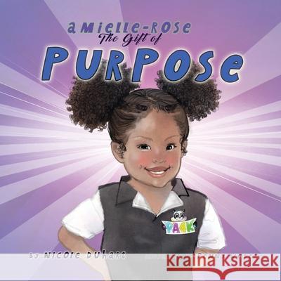 Amielle-Rose: The Gift of Purpose Nicole Duhart Penny Weber Linda Powers 9781735168159 Auntie Me-Cole & Co. - książka