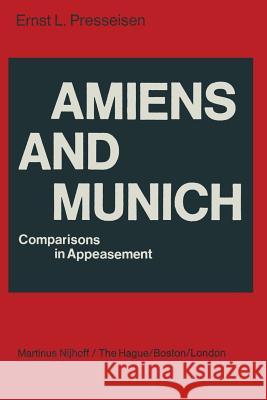 Amiens and Munich: Comparisons in Appeasement Presseisen, E. L. 9789400997202 Springer - książka