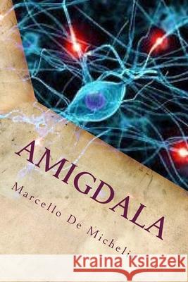 Amigdala: Romanzo Giallo Marcello D Michael Lane 9781461068600 Createspace - książka