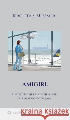 Amigirl Messmer, Birgitta S. 9783734569142 Tredition Gmbh - książka