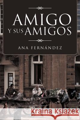 Amigo y Sus Amigos Ana Fer 9781463318925 Palibrio - książka