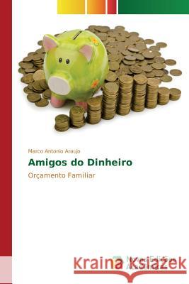 Amigos do Dinheiro Araujo Marco Antonio 9783841713926 Novas Edicoes Academicas - książka