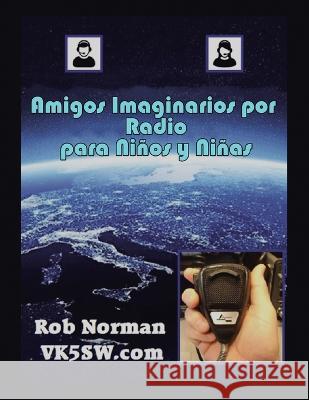 Amigos Imaginarios por Radio para Niños y Niñas Norman, Rob 9781638125167 Pen Culture Solutions - książka