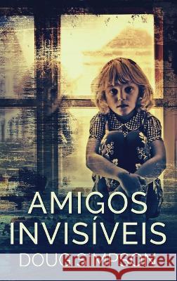 Amigos Invisiveis Doug Simpson Rebeca Rodrigues Vargas E Souza  9784824176431 Next Chapter - książka