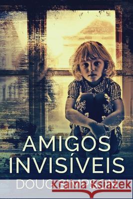 Amigos Invisiveis Doug Simpson Rebeca Rodrigues Vargas E Souza  9784824176448 Next Chapter - książka