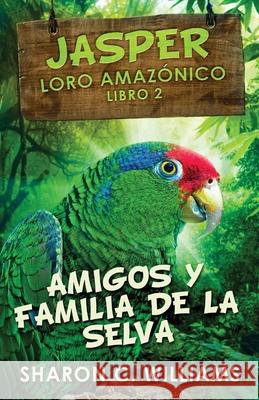 Amigos y Familia de la Selva Sharon C Williams 9784824105455 Next Chapter Gk - książka