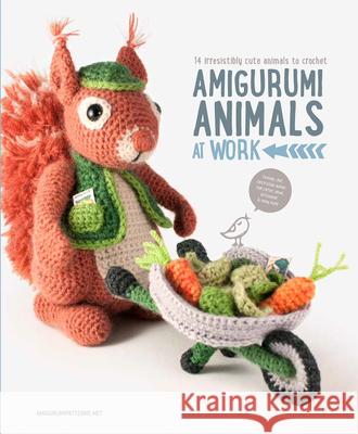 Amigurumi Animals at Work: 14 Irresistibly Cute Animals to Crochet Joke Vermeiren Amigurumipatterns.net  9789491643040 Tara Enterprise - książka