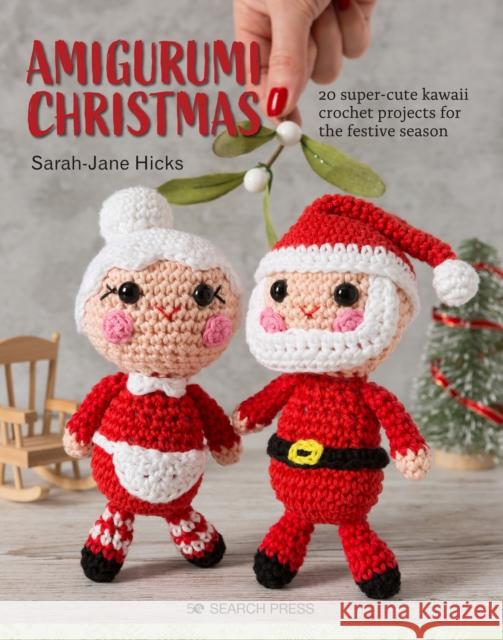 Amigurumi Christmas: 20 Super-Cute Kawaii Crochet Projects for the Festive Season Sarah-Jane Hicks 9781782219071 Search Press(UK) - książka