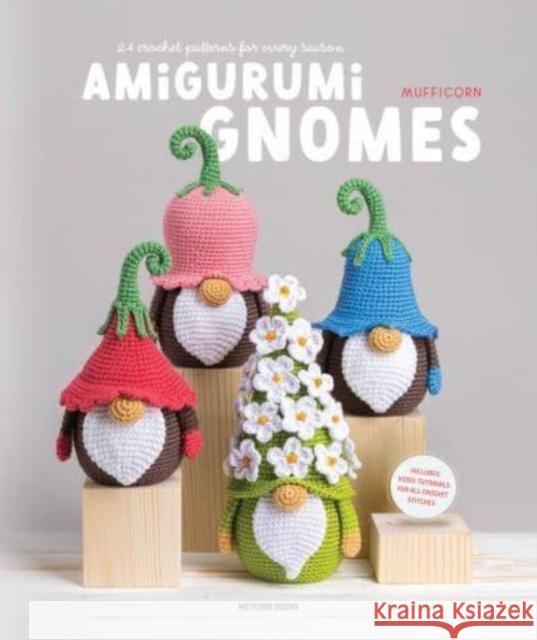 Amigurumi Gnomes: 24 Crochet Patterns for Every Season Mufficorn 9789491643514 Meteoor BVBA - książka