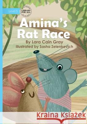 Amina's Rat Race Lara Cai Sasha Zelenkevich 9781923376755 Library for All - książka