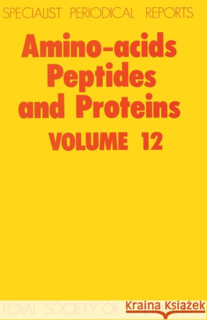 Amino Acids, Peptides and Proteins: Volume 12 Sheppard, R. C. 9780851861043 Royal Society of Chemistry - książka