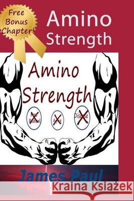 Amino Strength James Paul 9781492927372 Createspace - książka
