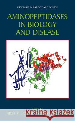 Aminopeptidases in Biology and Disease Nigel M. Hooper Uwe Lendeckel 9780306484650 Kluwer Academic/Plenum Publishers - książka