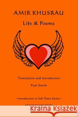 Amir Khusrau: Life & Poems Paul Smith 9781499334128 Createspace - książka