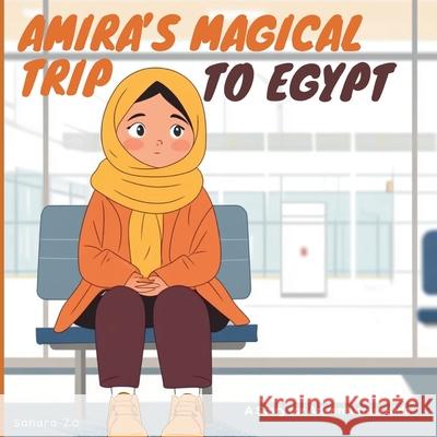 Amira's Magical Trip To Egypt: A Story For Adventurous Kids Sandra Zo 9798345952108 Independently Published - książka